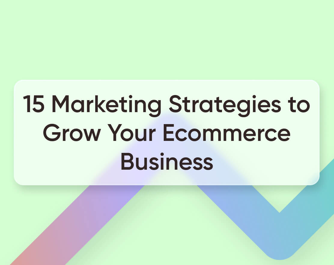 15 Marketing Strategies Grow Your Business in 2023